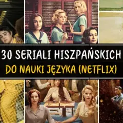 Który hiszpański serial na Netflix wciągnie Cię na całą noc? Lista!